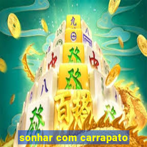 sonhar com carrapato